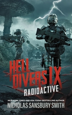 Hell Divers IX: Radioactive by Smith, Nicholas Sansbury