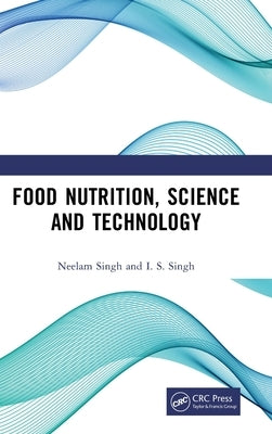 Food Nutrition, Science and Technology by Singh, Neelam