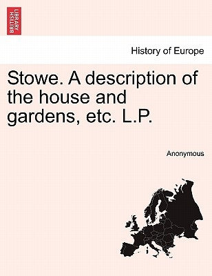 Stowe. a Description of the House and Gardens, Etc. L.P. by Anonymous