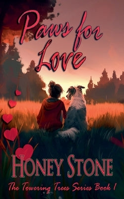 Paws for Love (The Towering Trees Series Book 1) by Stone, Honey