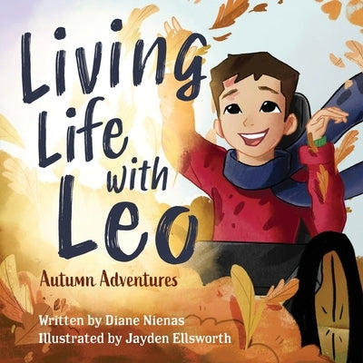 Living Life with Leo: Autumn Adventures by Ellsworth, Jayden