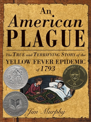 American Plague: The True and Terrifying Story of the Yellow Fever Epidemic of 1793 by Murphy, Jim