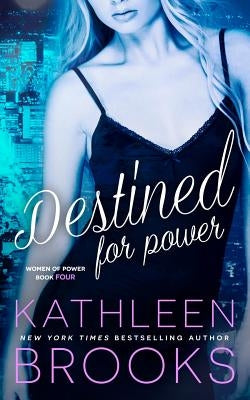 Destined for Power by Brooks, Kathleen