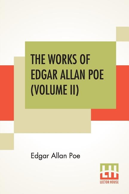 The Works Of Edgar Allan Poe (Volume II): The Raven Edition by Poe, Edgar Allan