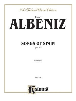 Songs of Spain, Op. 232 by Albéniz, Isaac