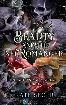 Beauty & the Necromancer by Seger, Kate