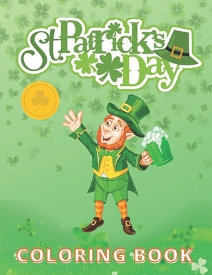 St. Patrick's Day: Coloring and Activity Book for Kids Ages 4-8 by Tb, Hussam