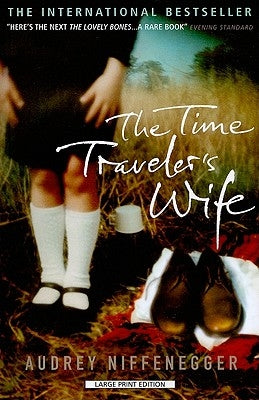 The Time Traveler's Wife by Niffenegger, Audrey