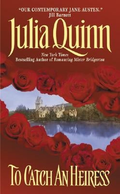 To Catch an Heiress by Quinn, Julia