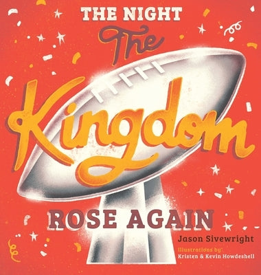 The Night The Kingdom Rose Again by Sivewright, Jason