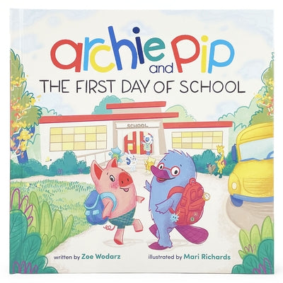 Archie & Pip First Day of School (Hardcover) by Wodarz, Zoe