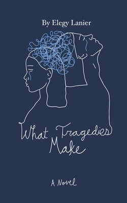 What Tragedies Make by Lanier, Elegy