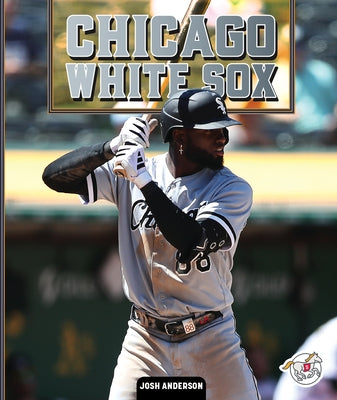 Chicago White Sox by Anderson, Josh