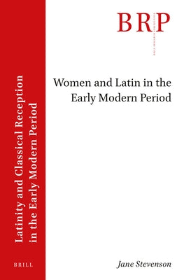 Women and Latin in the Early Modern Period by Stevenson, Jane