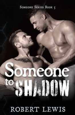 Someone to Shadow by Lewis, Robert