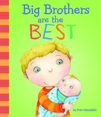 Big Brothers Are the Best by Manushkin, Fran