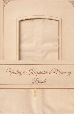 Vintage Keepsake Memory Book: Classic Keepsake Memory Book/Photo Album for all occasions by Synder, Edward E.