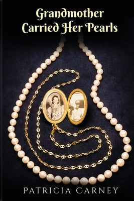 Grandmother Carried Her Pearls by Carney, Paticia