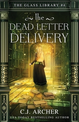 The Dead Letter Delivery by Archer, C. J.