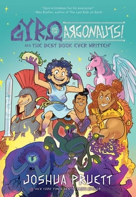 Gyro and the Argonauts! Aka the Best Book Ever Written*: *About a Kid Named After a Sandwich Volume 1 by Pruett, Joshua