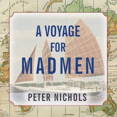 A Voyage for Madmen by Nichols, Peter