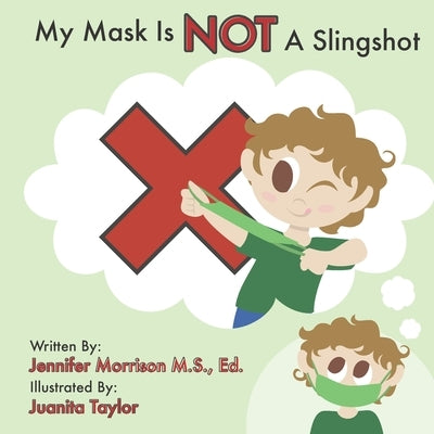 My Mask is NOT a Slingshot by Taylor, Juanita