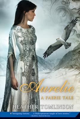 Aurelie: A Faerie Tale by Tomlinson, Heather