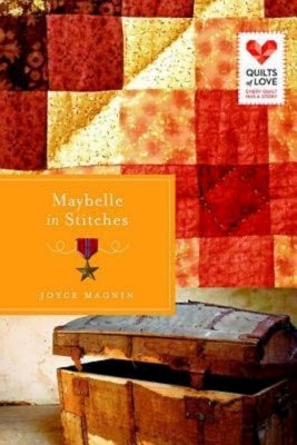 Maybelle in Stitches: Quilts of Love Series by Magnin, Joyce