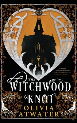 The Witchwood Knot by Atwater, Olivia