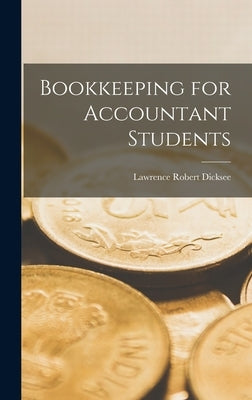 Bookkeeping for Accountant Students by Dicksee, Lawrence Robert