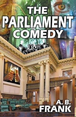 The Parliament Comedy by Frank, A. B.