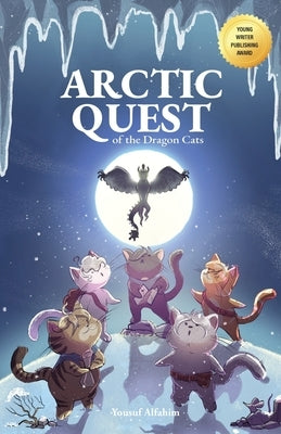 Arctic Quest of the Dragon Cats by Alfahim, Yousuf