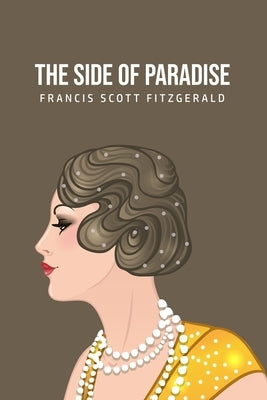 The Side of Paradise by Fitzgerald, F. Scott