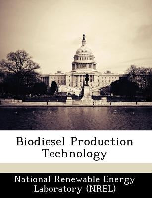 Biodiesel Production Technology by National Renewable Energy Laboratory (Nr