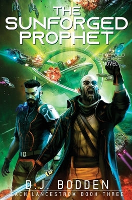 The Sunforged Prophet: A FiveFold Universe Novel by Bodden, D. J.