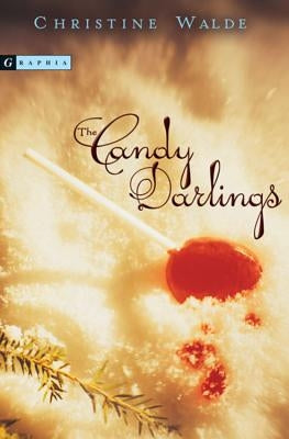 The Candy Darlings by Walde, Christine