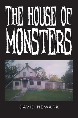 The House of Monsters by Newark, David