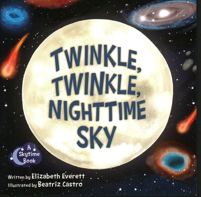 Twinkle, Twinkle, Nighttime Sky by Everett, Elizabeth