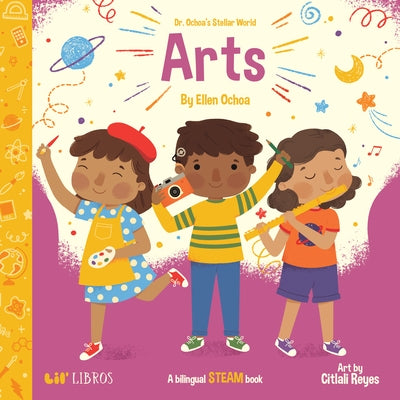 Dr. Ochoa's Stellar World: Arts: A Bilingual Steam Book by Ochoa, Ellen