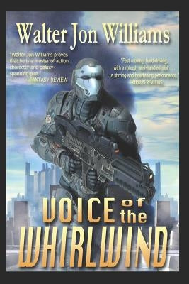 Voice of the Whirlwind: Author's Preferred Edition by Williams, Walter Jon