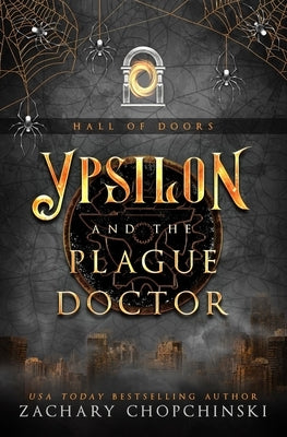 Ypsilon and The Plague Doctor by Chopchinski, Zachary