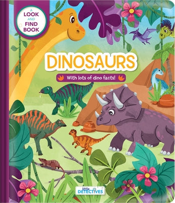 Little Detectives: Dinosaurs: A Look-And-Find Book by Laforest, Carine