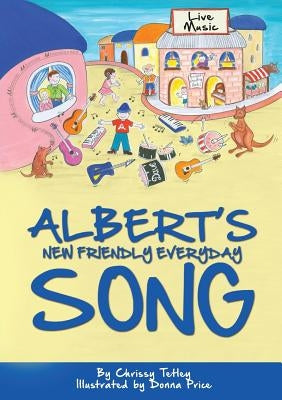 Albert's New Friendly Everyday Song by Tetley, Chrissy