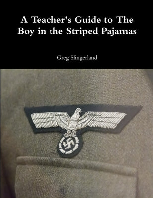 A Teacher's Guide to The Boy in the Striped Pajamas by Slingerland, Greg