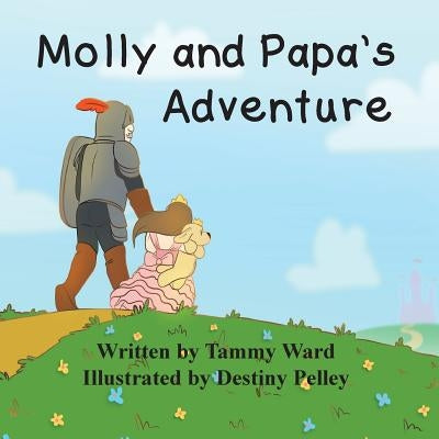 Molly and Papa's Adventure by Ward, Tammy