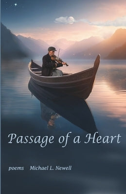 Passage of a Heart by Newell, Michael L.