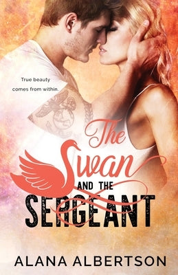 The Swan and The Sergeant by Albertson, Alana