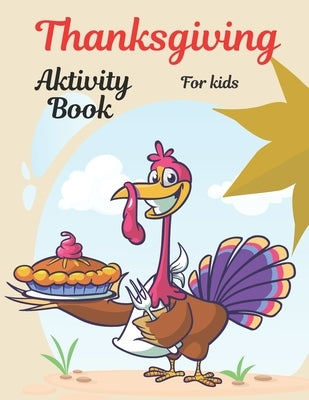 Thanksgiving Activity Book for Kids: Thanksgiving Activities, Coloring Pages, I Spy, Mazes, Word Search & Much More . Perfect Gift For Kids Age 4-8 by McErs, Chloe