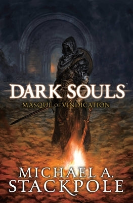 Dark Souls: Masque of Vindication by Stackpole, Michael