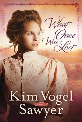 What Once Was Lost by Vogel Sawyer, Kim